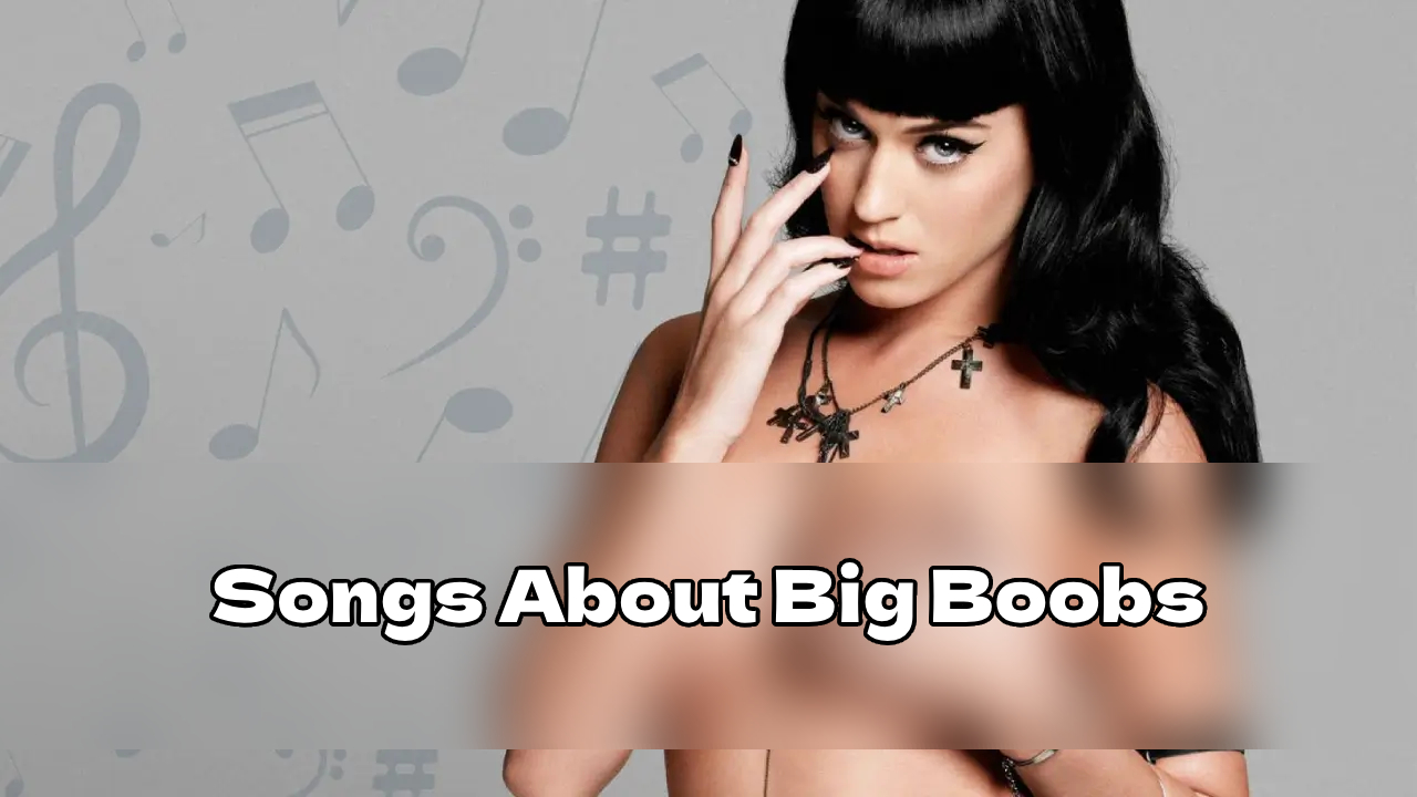 Top 10 Songs About Big Boobs